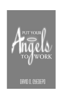 Put Your Angels to Work by David O. Oyedepo.pdf